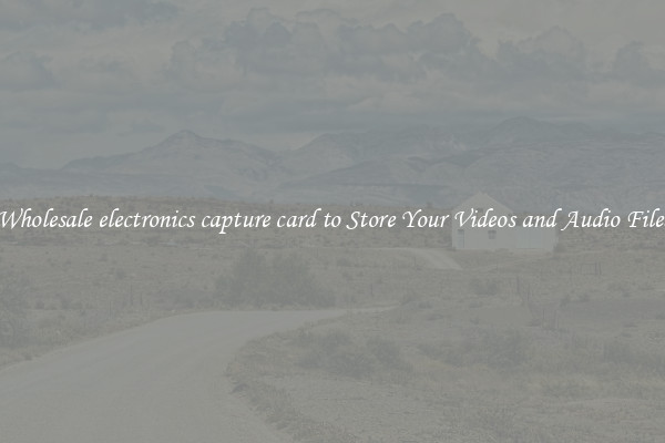 Wholesale electronics capture card to Store Your Videos and Audio Files