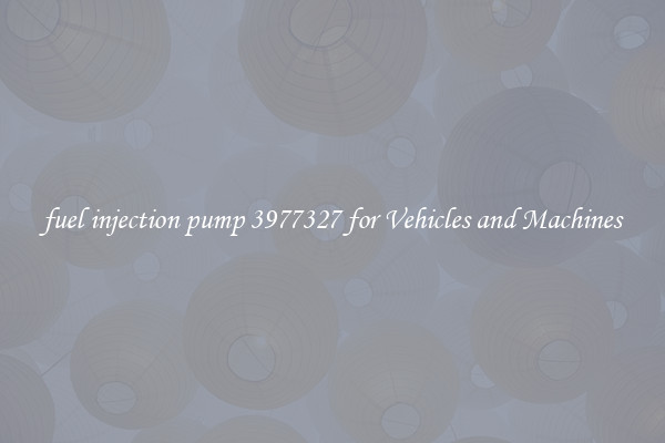 fuel injection pump 3977327 for Vehicles and Machines