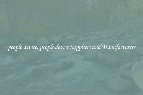 people device, people device Suppliers and Manufacturers