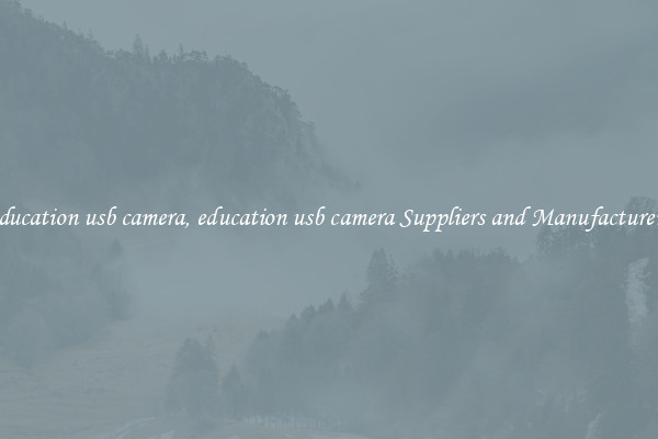 education usb camera, education usb camera Suppliers and Manufacturers
