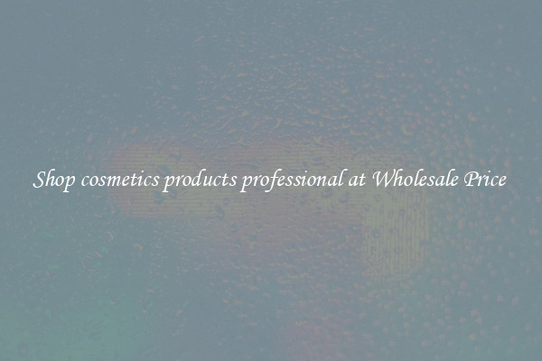 Shop cosmetics products professional at Wholesale Price 