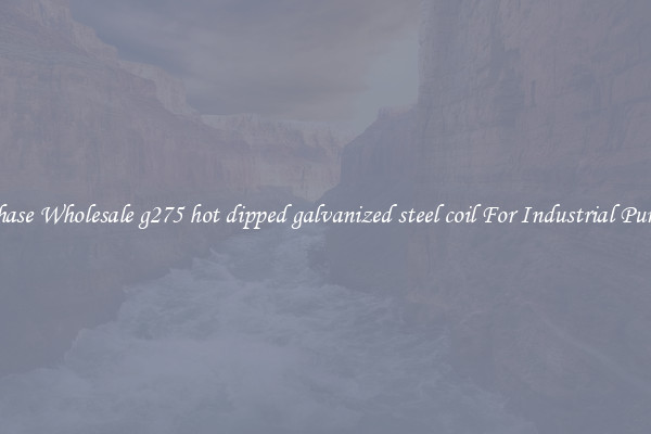 Purchase Wholesale g275 hot dipped galvanized steel coil For Industrial Purposes