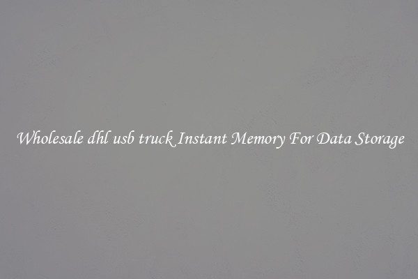 Wholesale dhl usb truck Instant Memory For Data Storage