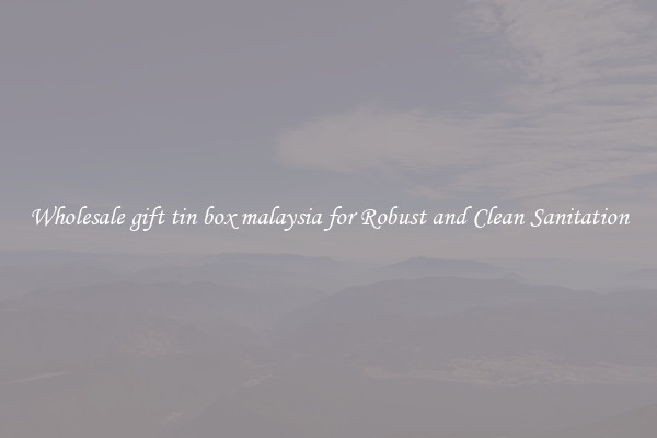 Wholesale gift tin box malaysia for Robust and Clean Sanitation