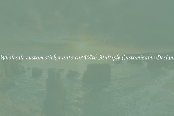 Wholesale custom sticker auto car With Multiple Customizable Designs