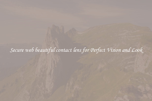 Secure web beautiful contact lens for Perfect Vision and Look