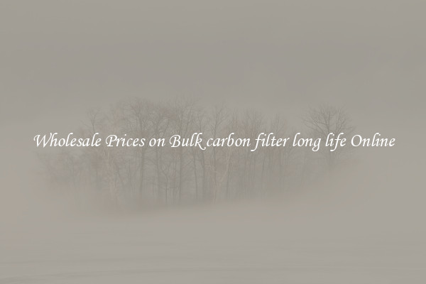 Wholesale Prices on Bulk carbon filter long life Online