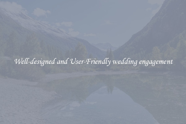 Well-designed and User-Friendly wedding engagement